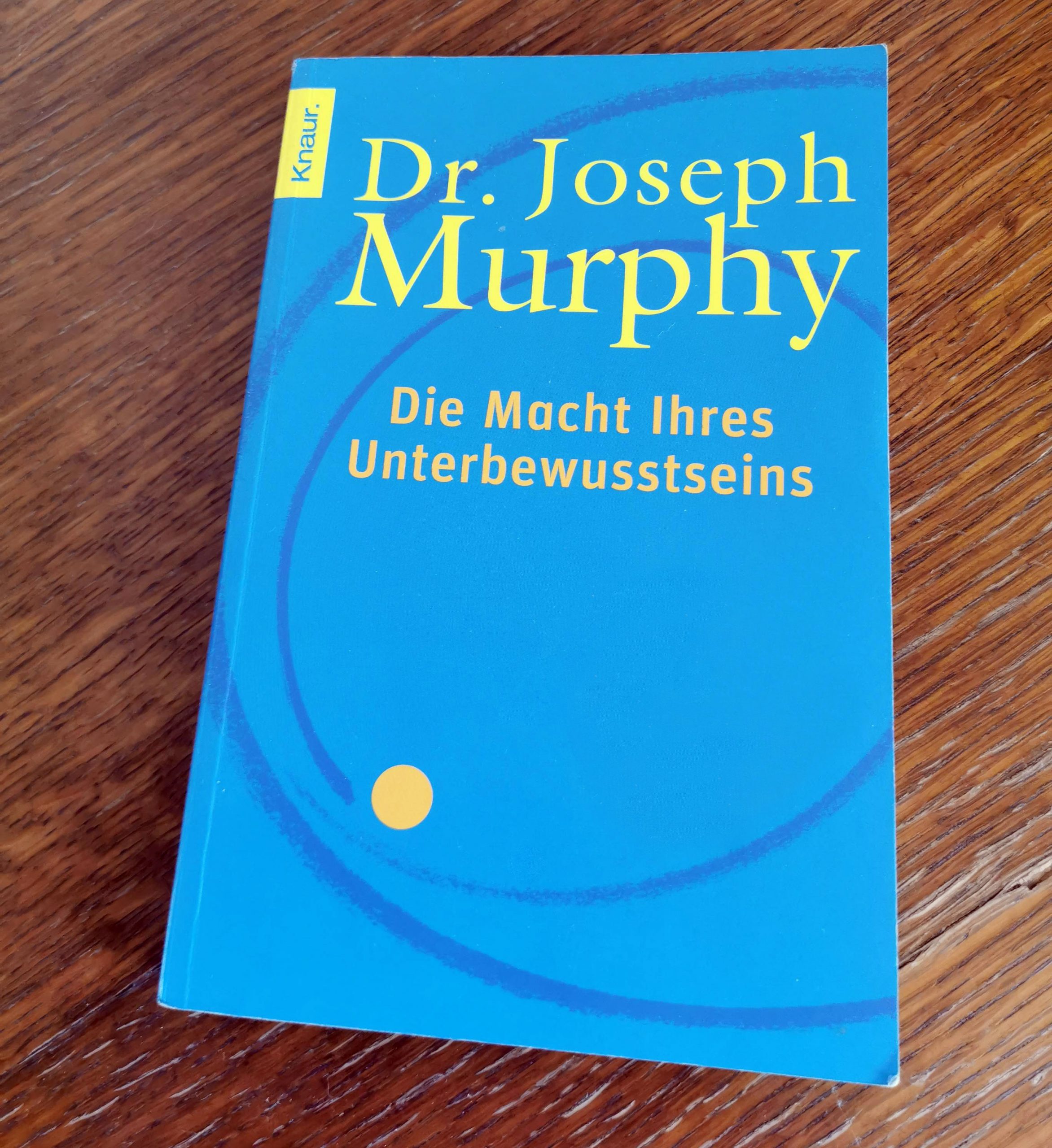 Dr. Joseph Murphy Die Macht des Unterbewusstseins